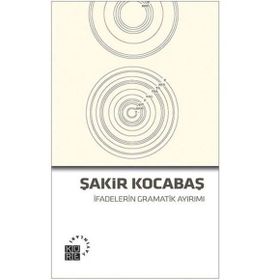 İfadelerin Gramatik Ayırımı - Şakir Kocabaş