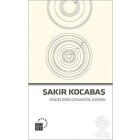 İfadelerin Gramatik Ayırımı - Şakir Kocabaş