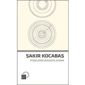 İfadelerin Gramatik Ayırımı - Şakir Kocabaş