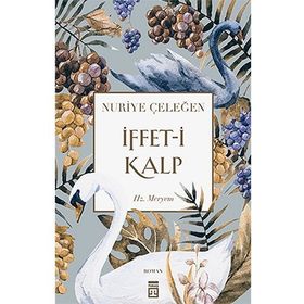 İFFET-I KALP HZ. MERYEM - NURIYE ÇELEĞEN