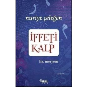 İFFET-I KALP HZ. MERYEM - NURIYE ÇELEĞEN