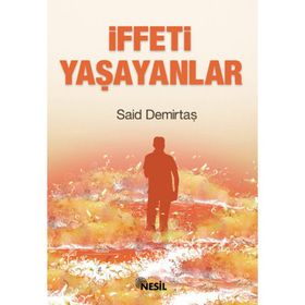 İFFETİ YAŞAYANLAR - SAID DEMİRTAŞ