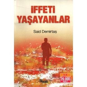 İFFETİ YAŞAYANLAR - SAID DEMİRTAŞ