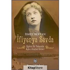 İfiyenya Sevda - Ege'nin Iki Yakasında Aşkın Ateşten Günleri - İsmet Bertan