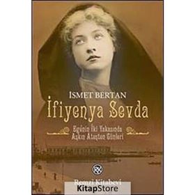 İfiyenya Sevda - Ege'nin Iki Yakasında Aşkın Ateşten Günleri - İsmet Bertan