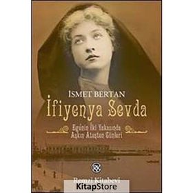 İfiyenya Sevda - Ege'nin Iki Yakasında Aşkın Ateşten Günleri - İsmet Bertan