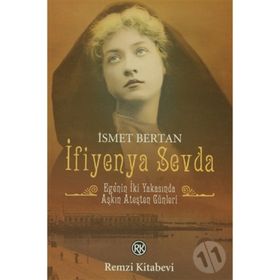 İfiyenya Sevda - Ege'nin Iki Yakasında Aşkın Ateşten Günleri - İsmet Bertan