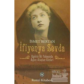 İfiyenya Sevda - Ege'nin Iki Yakasında Aşkın Ateşten Günleri - İsmet Bertan