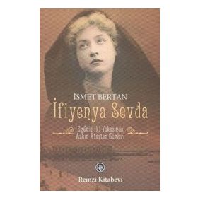 İfiyenya Sevda - Ege'nin Iki Yakasında Aşkın Ateşten Günleri - İsmet Bertan