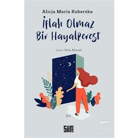 İflah Olmaz Bir Hayalperest - Alicja Maria Kuberska