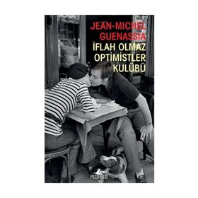 İflah Olmaz Optimistler Kulübü - Jean-Michel Guenassia