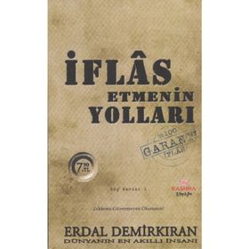 İFLAS ETMENIN YOLLARI - ERDAL DEMİRKIRAN