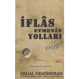İFLAS ETMENIN YOLLARI - ERDAL DEMİRKIRAN