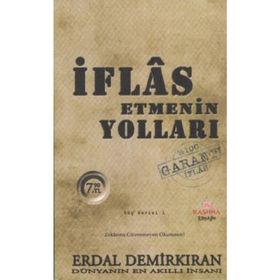 İFLAS ETMENIN YOLLARI - ERDAL DEMİRKIRAN