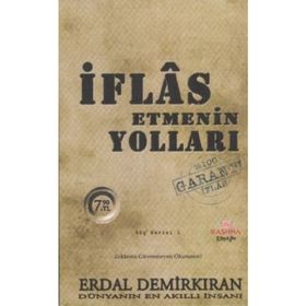 İFLAS ETMENIN YOLLARI - ERDAL DEMİRKIRAN
