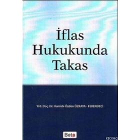 İFLAS HUKUKUNDA TAKAS - HAMIDE ÖZDEN ÖZKAYA-FERENCI