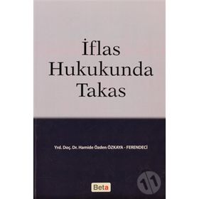 İFLAS HUKUKUNDA TAKAS - HAMIDE ÖZDEN ÖZKAYA-FERENCI