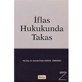 İFLAS HUKUKUNDA TAKAS - HAMIDE ÖZDEN ÖZKAYA-FERENCI