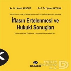 İflasın Ertelenmesi ve Hukuki Sonuçları - av murat akdeniz Şaban Kayıhan Av. Dr. Murat Akdeniz