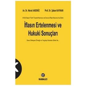 İflasın Ertelenmesi ve Hukuki Sonuçları - av murat akdeniz Şaban Kayıhan Av. Dr. Murat Akdeniz