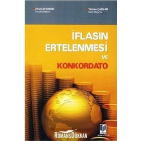 İFLASIN ERTELENMESI VE KONKORDATO - EFRAIL AYDEMIR; TÜRKAN ÇAĞLAR