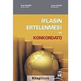 İFLASIN ERTELENMESI VE KONKORDATO - EFRAIL AYDEMIR; TÜRKAN ÇAĞLAR