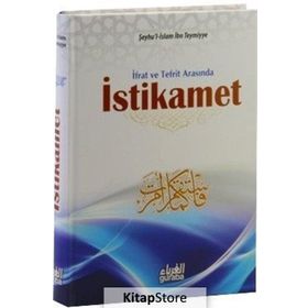İfrat ve Tefrit Arasında İstikamet - seyhu’l islam ibn teymiyye