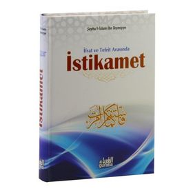 İfrat ve Tefrit Arasında İstikamet - seyhu’l islam ibn teymiyye
