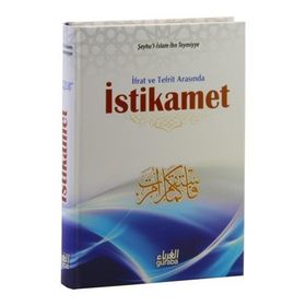 İfrat ve Tefrit Arasında İstikamet - seyhu’l islam ibn teymiyye