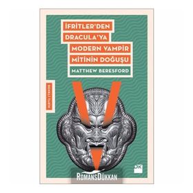 İfritler den Dracula ya Modern Vampir Mitinin Doğuşu - Matthew Beresford