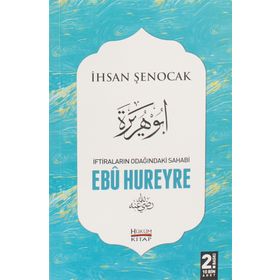 İftiraların Odağındaki Sahabi : Ebu Hureyre - İhsan Şenocak