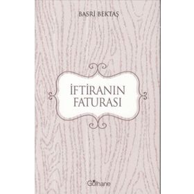İftiranın Faturası - Basri Bektaş