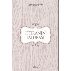 İftiranın Faturası - Basri Bektaş