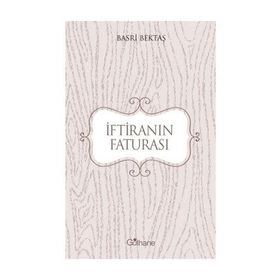 İftiranın Faturası - Basri Bektaş