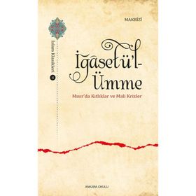 İğasetü l-Ümme Mısır'da Kıtlıklar ve Mali Krizler - Murat Kaya