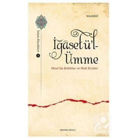 İğasetü l-Ümme Mısır'da Kıtlıklar ve Mali Krizler - Murat Kaya