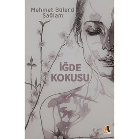 İğde Kokusu - Mehmet Bülend Sağlam