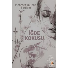 İğde Kokusu - Mehmet Bülend Sağlam