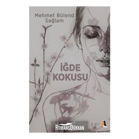 İğde Kokusu - Mehmet Bülent Sağlam