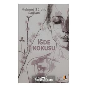 İğde Kokusu - Mehmet Bülent Sağlam