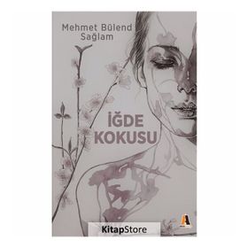 İğde Kokusu - Mehmet Bülent Sağlam