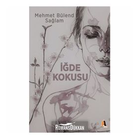 İğde Kokusu - Mehmet Bülent Sağlam
