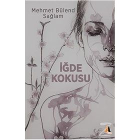 İğde Kokusu - Mehmet Bülent Sağlam