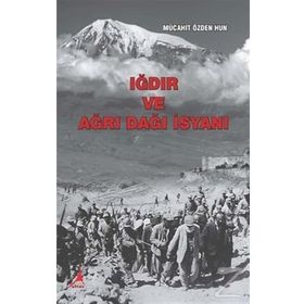 Iğdır ve Ağrı Dağı İsyanı - Mücahit Özden Hun