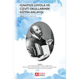 Ignatius Loyola ve Cizvit Okullarının Eğitim Anlayışı - Pegem Akademi Yayıncılık