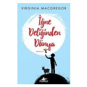 İğne Deliğinden Dünya - Virginia Macgregor