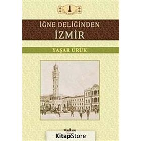 İĞNE DELİĞİNDEN İZMİR - YAŞAR ÜRÜK