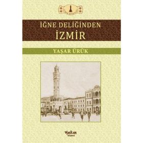 İĞNE DELİĞİNDEN İZMİR - YAŞAR ÜRÜK
