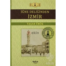 İĞNE DELİĞİNDEN İZMİR - YAŞAR ÜRÜK