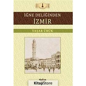 İĞNE DELİĞİNDEN İZMİR - YAŞAR ÜRÜK
